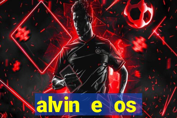 alvin e os esquilos 3 rede canais